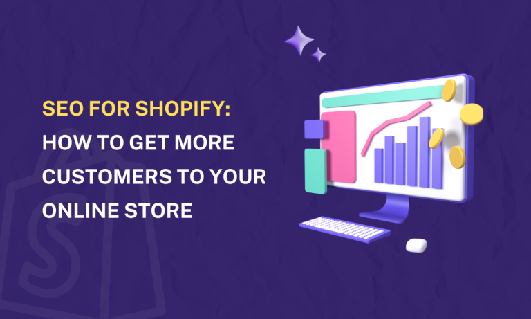 SEO for Shopify: How to Get More Customers to Your Online Store